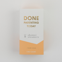 Done Parenting Today Shower Steamers Island Citrus Gifts + Accessories Chez Gagné